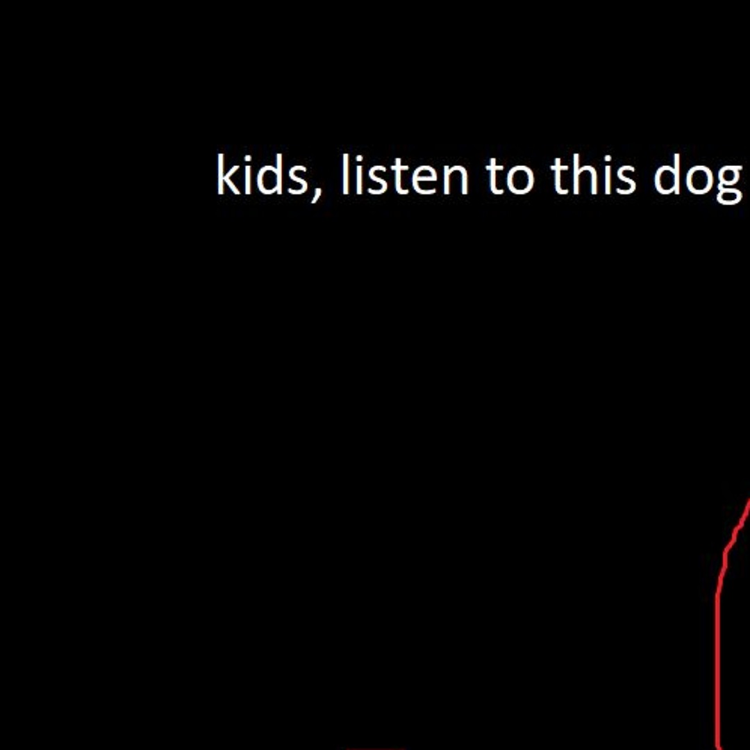 kids, listen to this dog