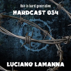 HARDCAST034 - LUCIANO LAMANNA