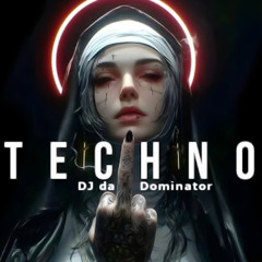 DJ da Dominator - Techno (2 Hour Mix)
