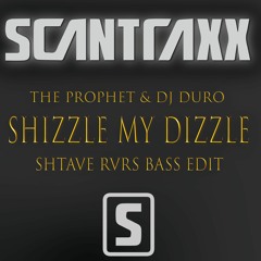 Duro & The Prophet - Shizzle My Dizzle (Shtave 2021 Reverse Bass Edit)
