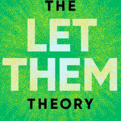 5 Takeaways from the Bestseller 'The Let Them Theory' by Mel Robbins