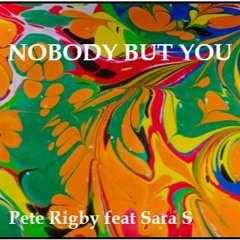 Nobody But You