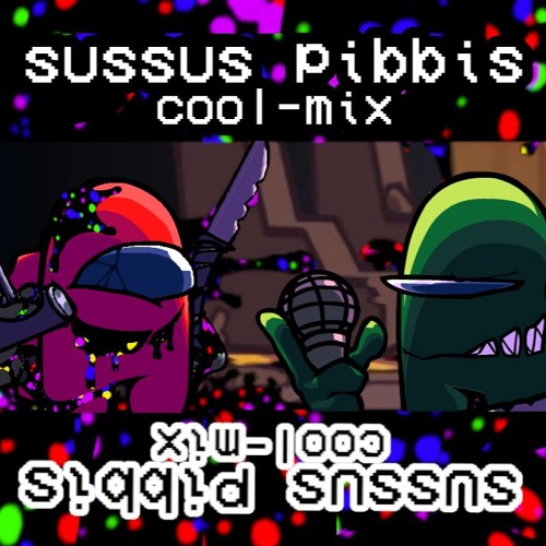 Sussus Pibbis (Cool-Mix)