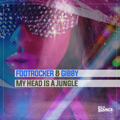 Footrocker & Gibby - My Head Is A Jungle [Preview]