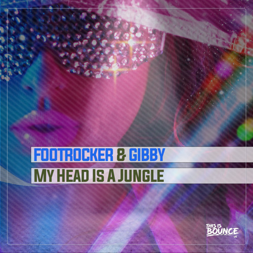 Footrocker & Gibby - My Head Is A Jungle [Preview]