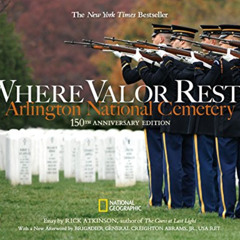 READ KINDLE 📙 Where Valor Rests: Arlington National Cemetery by  Rick Atkinson &  Af