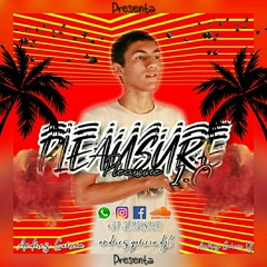 Pleausure ( Especial Guest A.G)
