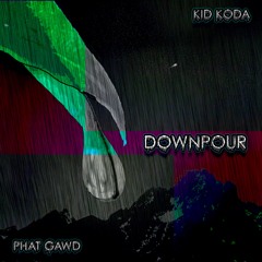 Downpour (feat. Phatgawd)