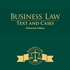 [READ] KINDLE PDF EBOOK EPUB Business Law: Text and Cases (THIRTEENTH EDITION) by  Ke