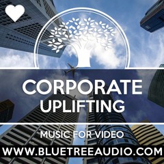 Corporate Uplifting - Background Instrumental Music for YouTube Videos Vlog | Upbeat Inspiring