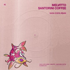 Melvitto - Santorini Coffee (Sara Costa Rework) [Radio Edit]