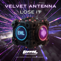 Velvet Antenna- Lose it [EML]