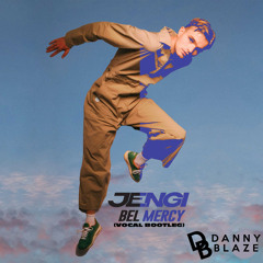 BEL MERCY - Jengi (Danny Blaze Vocal Bootleg)