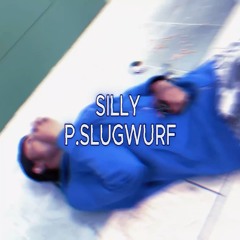 silly (p.slugwurf)