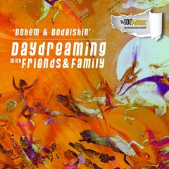daydreaming with Bohem & Bodaishin (30-09-2022)