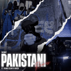 Skengz - Pakistani Remix (Feat. Young Cesar & Haych)