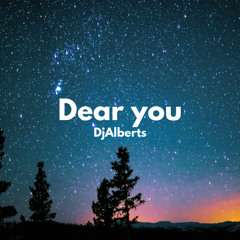 Dear you