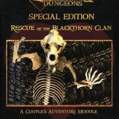 [FREE] EPUB 💙 Rescue of the Blackthorn Clan: A Couple's Adventure Module: OGL 5th Ed