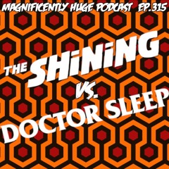 Episode 315 - The Shining vs Doctor Sleep