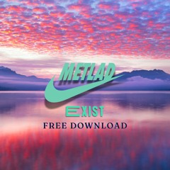 METLAD - EXIST (FREE DOWNLOAD)