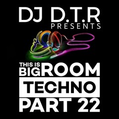 THIS IS BIG ROOM TECHNO PART 22 - MAY 2025