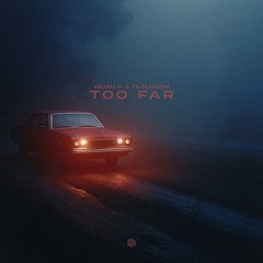 Kilian K & cloudson - Too Far
