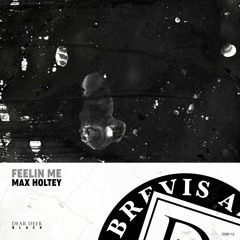 Max Holtey - Feelin Me (Original Mix)