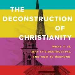 ✔️READ⚡️ BOOK (PDF) The Deconstruction of Christianity: What It Is, Why It?s Des