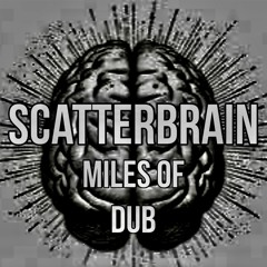 ScatterBrain Miles Jackson.WAV