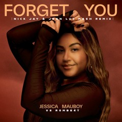 Jessica Mauboy Vs ROMBE4T - Forget You (Nick Jay & Jean Luc Mash Remix)