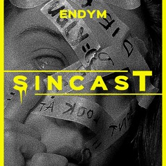 SINCAST 020 - ENDYM