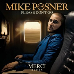 Please Don't Go (MERCI Remix) - Mike Posner