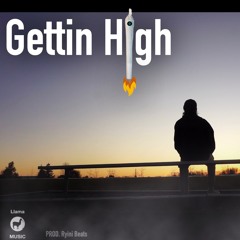 Gettin High (prod. Ryini Beats)