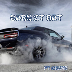 BurnItOutft.Grimz