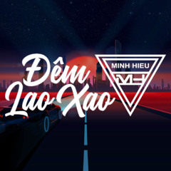 MIXTAPE | VIỆT MIX - ĐÊM LAO XAO - MINH HIẾU MIX