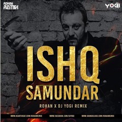 Ishq Samundar - Rohan X DJ Yogi Remix.mp3