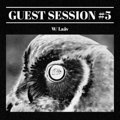 Guest session #5 w/ Laäv