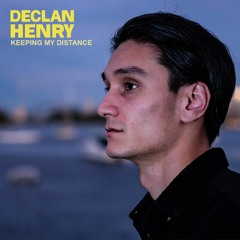 Declan Henry - Keeping My Distance (with lyrics)