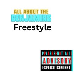 All Bout The Benjamins Freestyle