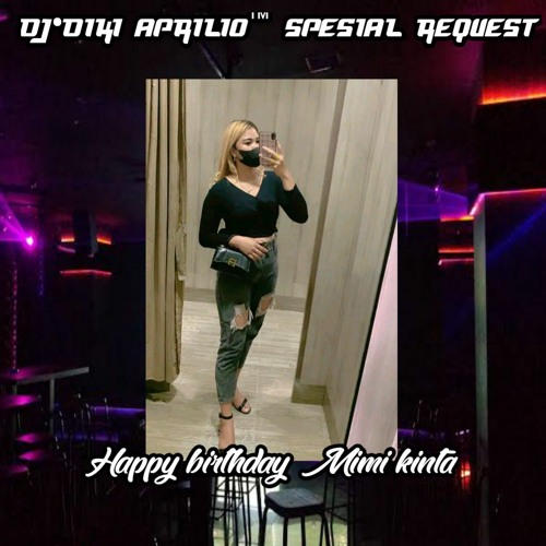 DJ•Diki Aprilio™ SATU RASA CINTA × GASOLINA PANTEK² HARDMIX Spesial ReQ (Happy Birthday Mimi Kinta)
