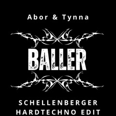 Baller - Abor & Tynna (Schellenberger Hardtechno Edit)