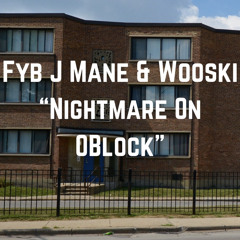 J MANE & WOOSKI “NIGHTMARE ON OBLOCK”