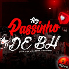 MTG - PASSINHO DE BH - DJ's VR SILVA, NK DA SERRA & JA1 NO BEAT