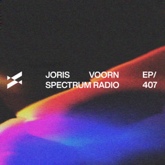 Spectrum Radio 407 by JORIS VOORN | Browncoat Guest Mix