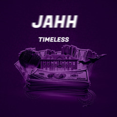 Jahh - Timeless ( prod by almightynate )