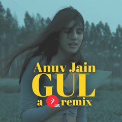 Anuv Jain - Gul (Farrago 45 Remix)