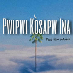 PWIPWI KOSAPW INA (Prod FSM MANNY) ft. TheyLuvJohnny