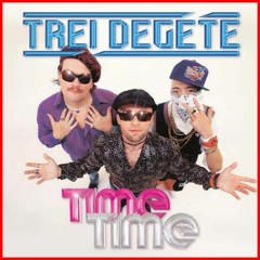 NRJ TREI DEGETE - TIME TIME (PI) // (PN2)