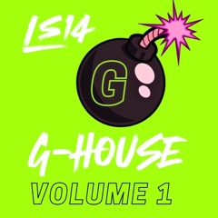 LS14 presents G-House -  Volume 1