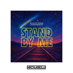 Darling , STAND BY ME (Nicolas Belli remix)